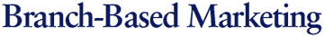 Branch-Based Marketing